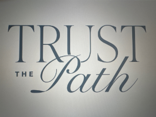 TRUST THE PATH