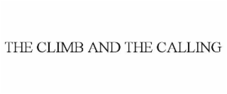 THE CLIMB AND THE CALLING
