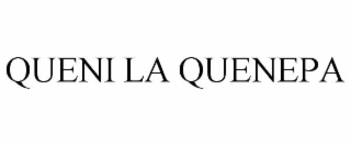 QUENI LA QUENEPA