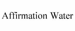 AFFIRMATION WATER