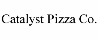 CATALYST PIZZA CO.