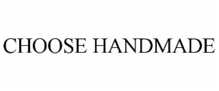 CHOOSE HANDMADE