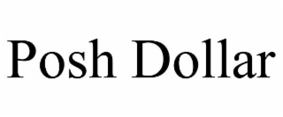 POSH DOLLAR