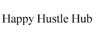 HAPPY HUSTLE HUB