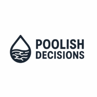 POOLISH DECISIONS