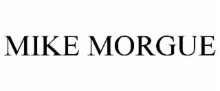 MIKE MORGUE