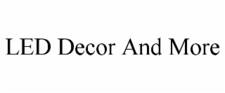 LED DECOR AND MORE