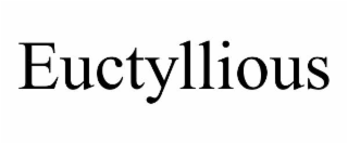 EUCTYLLIOUS