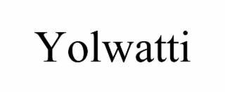 YOLWATTI
