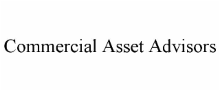 COMMERCIAL ASSET ADVISORS