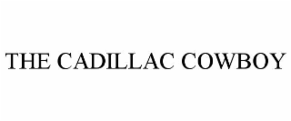 THE CADILLAC COWBOY
