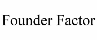 FOUNDER FACTOR