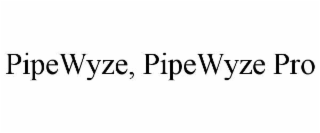 PIPEWYZE, PIPEWYZE PRO