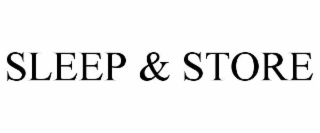 SLEEP & STORE