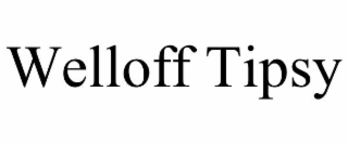WELLOFF TIPSY