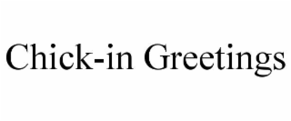 CHICK-IN GREETINGS
