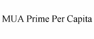 MUA PRIME PER CAPITA