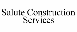 SALUTE CONSTRUCTION SERVICES