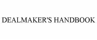 DEALMAKER'S HANDBOOK