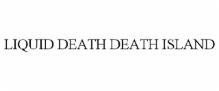 LIQUID DEATH DEATH ISLAND