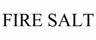 FIRE SALT