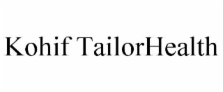 KOHIF TAILORHEALTH