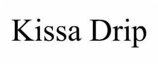 KISSA DRIP