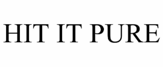 HIT IT PURE