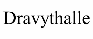 DRAVYTHALLE