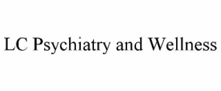 LC PSYCHIATRY AND WELLNESS