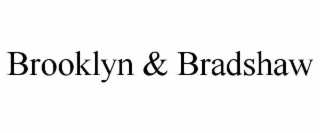 BROOKLYN & BRADSHAW