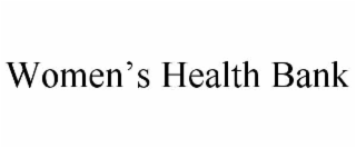 WOMENâS HEALTH BANK