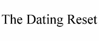 THE DATING RESET