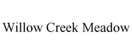 WILLOW CREEK MEADOW