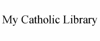MY CATHOLIC LIBRARY