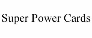 SUPER POWER CARDS