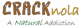 CRACKNOLA, A NATURAL ADDICTION