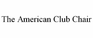 THE AMERICAN CLUB CHAIR