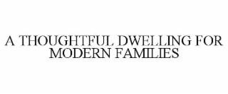 A THOUGHTFUL DWELLING FOR MODERN FAMILIES