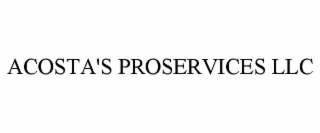 ACOSTA'S PROSERVICES LLC