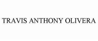 TRAVIS ANTHONY OLIVERA