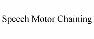 SPEECH MOTOR CHAINING