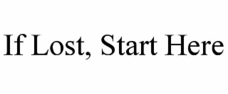 IF LOST, START HERE