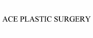 ACE PLASTIC SURGERY