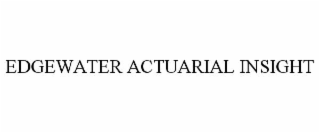 EDGEWATER ACTUARIAL INSIGHT