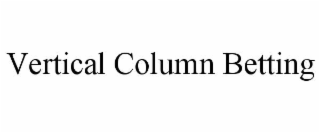 VERTICAL COLUMN BETTING
