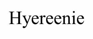 HYEREENIE