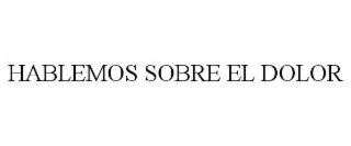 HABLEMOS SOBRE EL DOLOR