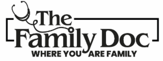 THE FAMILY DOC WHERE YOU ARE FAMILY