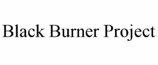 BLACK BURNER PROJECT